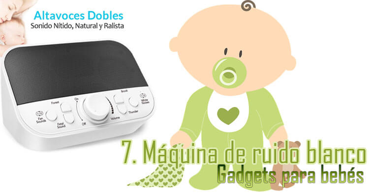 Gadgets Imprescindibles para bebés - Máquinas ruido blanco bebés - ayuda a dormir